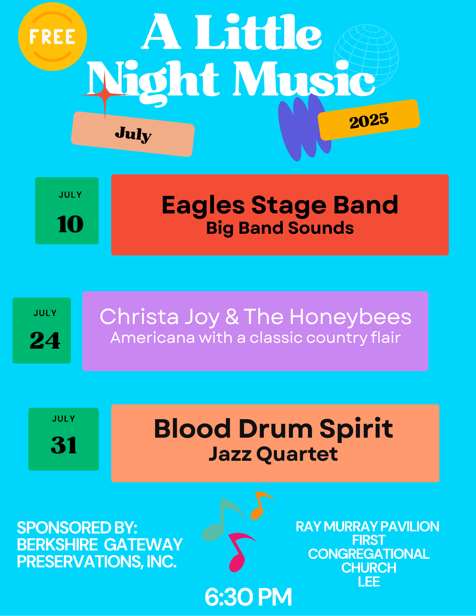 A Little Night Music July 2025. July 10 Eagles Stage Band, Big Band Sounds. July 24 Christa Joy & The Honeybees, Americana with a classic country flair. July 31 Blood Drum Spirit Jazz Quartet. Ray Murray Pavilion First Congregational church Lee, 6:30 PM.